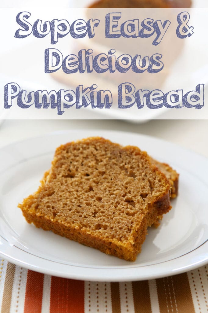 Super Easy & Delicious Pumpkin Bread